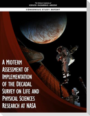 A Midterm Assessment of Implementation of the Decadal Survey on Life and Physical Sciences Research at NASA