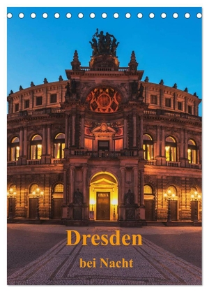 Kirsch, Gunter. Dresden bei Nacht (Tischkalender 2024 DIN A5 hoch), CALVENDO Monatskalender - Dresden bei Nacht. Besonders romantisch wird es in in der sächsischen Landeshauptstadt, wenn sich kaum noch Touristen in der Stadt befinden, die Sonne untergeht und ganz Dresden wunderschön beleuchtet ist.. Calvendo Verlag, 2023.