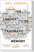 The Library of Traumatic Memory