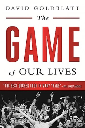 Goldblatt, David. The Game of Our Lives - The English Premier League and the Making of Modern Britain. Hachette Book Group USA, 2015.