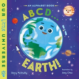 McAnulty, Stacy. ABCD . . . Earth! - An Alphabet Book with Spinning Earth Cover. Odd Dot, 2026.