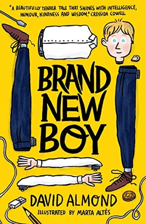 Almond, David. Brand New Boy - A humorous and thought-provoking illustrated story about what it means to be human, from the multi-award-winning author of SKELLIG, for readers age 9, 10, 11, 12. Walker Books - IWUK, 2022.