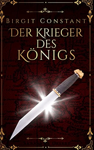 Constant, Birgit. Der Krieger des Königs - Band 1 der Northumbria-Trilogie. Books on Demand, 2020.