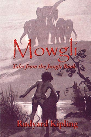 Kipling, Rudyard. Mowgli - Tales from the Jungle Book. Wilder Publications, 2018.