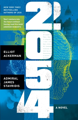 Ackerman, Elliot / James Stavridis. 2054 - A Novel. Penguin, 2024.
