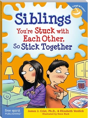 Crist / Elizabeth Verdick. Siblings - You're Stuck with Each Other, So Stick Together. Free Spirit Publishing, 2010.