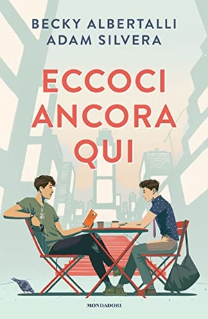 Albertalli, Becky / Adam Silvera. Eccoci ancora qui. Mondadori, 2022.
