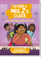 The Kids in Mrs. Z's Class: Synclaire Fields Knows the Score