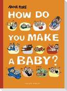 How Do You Make a Baby?