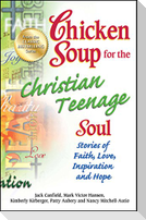 Chicken Soup for the Christian Teenage Soul