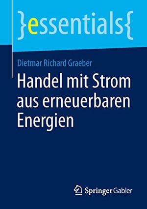 Graeber, Dietmar Richard. Handel mit Strom aus erneuerbaren Energien. Springer Fachmedien Wiesbaden, 2014.