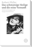 Das schmutzige Heilige und die reine Vernunft