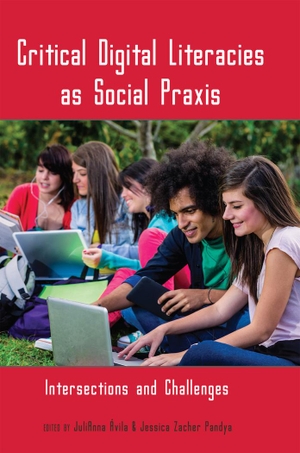 Ávila, Julianna / Jessica Zacher Pandya (Hrsg.). Critical Digital Literacies as Social Praxis - Intersections and Challenges. Peter Lang, 2012.