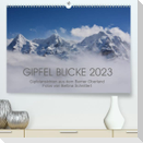 Gipfel Blicke (Premium, hochwertiger DIN A2 Wandkalender 2023, Kunstdruck in Hochglanz)
