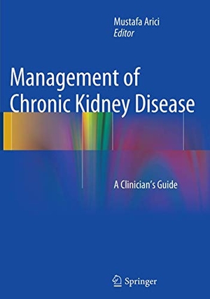 Arici, Mustafa (Hrsg.). Management of Chronic Kidney Disease - A Clinician¿s Guide. Springer Berlin Heidelberg, 2016.