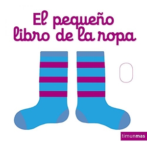 Choux, Nathalie. El pequeño libro de la ropa. Editorial Planeta, S.A., 2015.