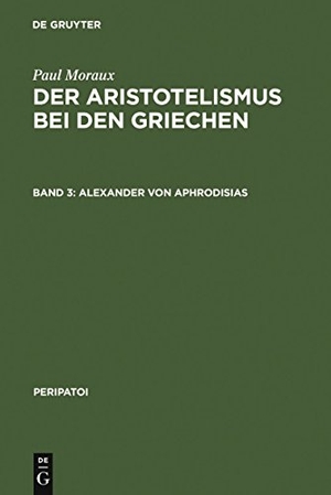 Moraux, Paul. Alexander von Aphrodisias. De Gruyter, 2001.
