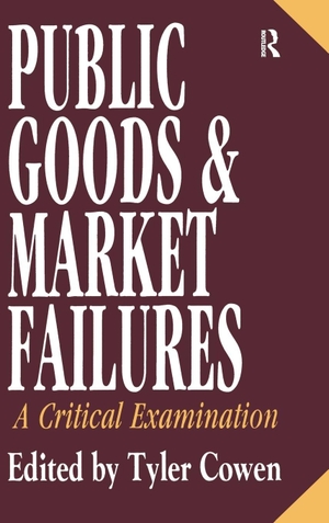 Cowen, Tyler. Public Goods and Market Failures - A Critical Examination. Taylor & Francis Ltd (Sales), 2020.