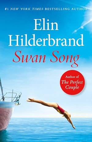 Hilderbrand, Elin. Swan Song - The perfect escapist summer read from the #1 bestseller. Yen Press, 2025.