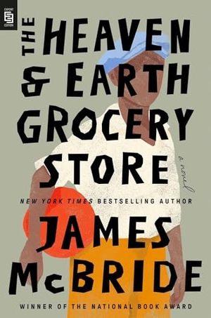 McBride, James. The Heaven & Earth Grocery Store - A Novel. Penguin LLC  US, 2023.