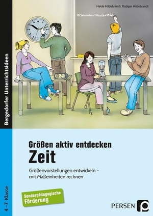 Hildebrandt, Heide. Größen aktiv entdecken: Zeit - Größenvorstellungen entwickeln, mit Maßeinheiten rechnen. 4. bis 7. Schuljahr. Förderschule. Persen Verlag i.d. AAP, 2009.