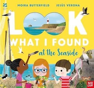 Butterfield, Moira. National Trust - Look What I Found at the Seaside. Nosy Crow IWUK, 2021.