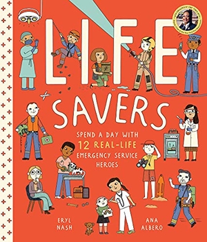 Nash, Eryl. Life Savers - Spend a Day with 12 Real-Life Emergency Service Heroes. Harry N. Abrams, 2022.