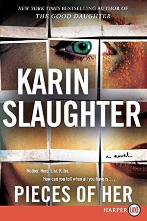 Slaughter, Karin. Pieces of Her LP. William Morrow Paperbacks, 2021.