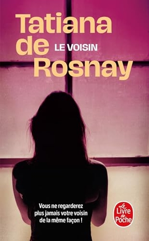 Rosnay, Tatiana de. Le voisin. Hachette, 2011.