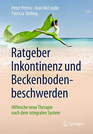 Petros, Peter / McCredie, Joan et al. Ratgeber Inkontinenz und Beckenbodenbeschwerden - Hilfreiche neue Therapie nach dem integralen System. Springer-Verlag GmbH, 2016.