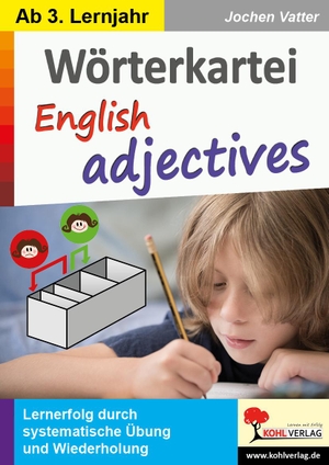 Vatter, Jochen. Wörterkartei English adjectives - Lernerfolg durch systematische Übungen und Wiederholung. Kohl Verlag, 2021.