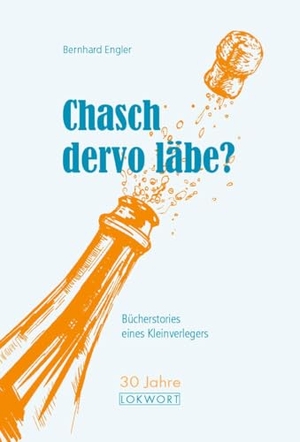 Engler, Bernhard. Chasch dervo läbe? - Bücherstories eines Kleinverlegers. Lokwort Verlag, 2026.