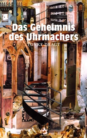 Dragt, Tonke. Das Geheimnis des Uhrmachers. Freies Geistesleben GmbH, 2010.