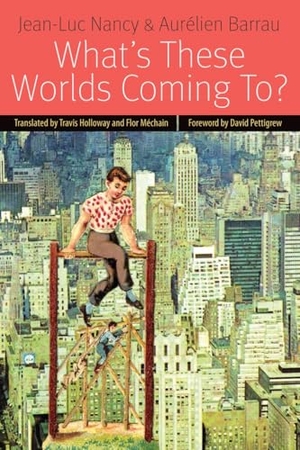 Nancy, Jean-Luc / Aurélien Barrau. What's These Worlds Coming To?. Fordham University Press, 2014.