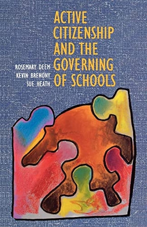 Deem, Rosemary / Deem. Active Citizenship and the Governing of Schoolsaa. McGraw-Hill Publishing Company, 1995.