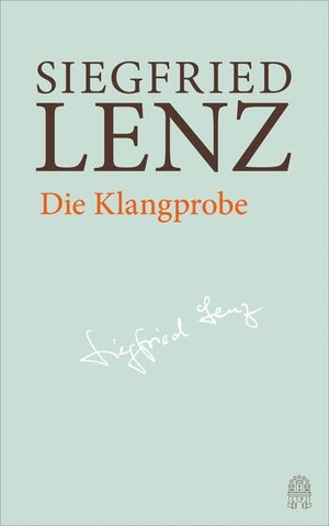Lenz, Siegfried. Die Klangprobe - Hamburger Ausgabe Bd. 12. Hoffmann und Campe Verlag, 2023.