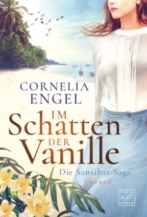 Engel, Cornelia. Im Schatten der Vanille. Tinte & Feder, 2021.