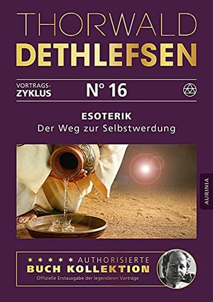 Dethlefsen, Thorwald. Esoterik - Der Weg zur Selbstwerdung - Band 16. Aurinia Verlag, 2016.