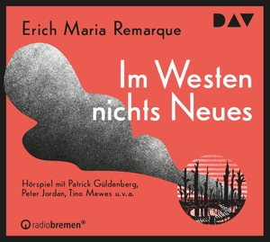 Remarque, Erich Maria. Im Westen nichts Neues - Hörspiel mit Patrick Güldenberg u.v.a. (2 CDs). Audio Verlag Der GmbH, 2020.