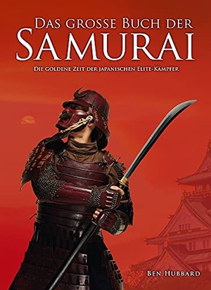 Ben, Hubbard. Das große Buch der Samurai - Die goldene Zeit der japanischen Elite-Krieger. Wieland Verlag, 2019.