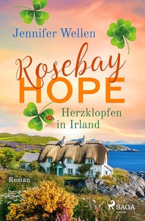 Wellen, Jennifer. Rosebay Hope - Herzklopfen in Irland - Eine irische Kleinstadt mit Herz und ein Neuanfang mit Hindernissen. Saga Egmont Bücher, 2026.