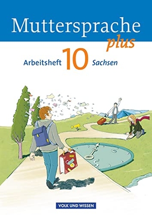 Geerken, Ronny / Marko, Iris et al. Muttersprache plus 10. Schuljahr. Arbeitsheft Sachsen. Volk u. Wissen Vlg GmbH, 2014.