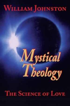 Johnston, William. Mystical Theology - The Science of Love. Orbis Books, 1998.