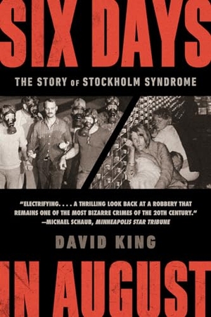 King, David. Six Days in August: The Story of Stockholm Syndrome. Blue Guides Limited of London, 2021.