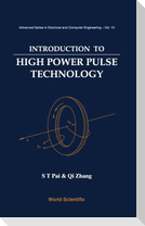 INTRODUCTION TO HIGH POWER PULSE TECHNOLOGY