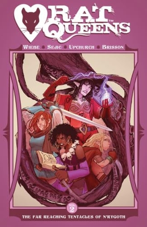 Wiebe, Kurtis J. Rat Queens Volume 2: The Far Reaching Tentacles of n'Rygoth. Image Comics, 2015.