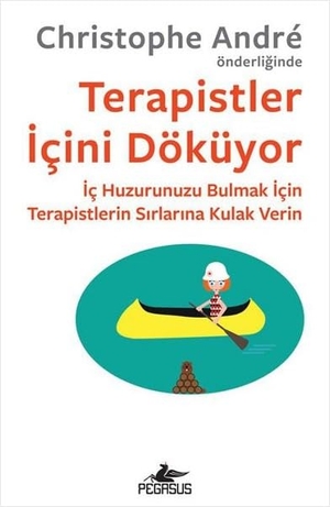 Andre, Christophe. Terapistler Icini Döküyor. Pegasus Yayincilik, 2023.