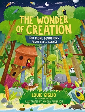 Giglio, Louie. The Wonder of Creation - 100 More Devotions About God and Science. Tommy Nelson, 2021.