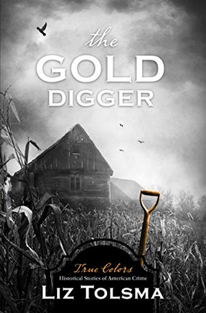 Tolsma, Liz. The Gold Digger: Volume 9. Self Publish, 2020.