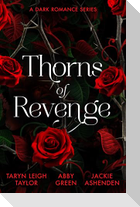 Thorns Of Revenge: A Dark Romance Series